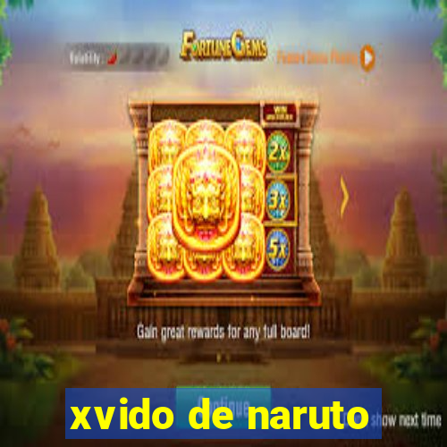 xvido de naruto